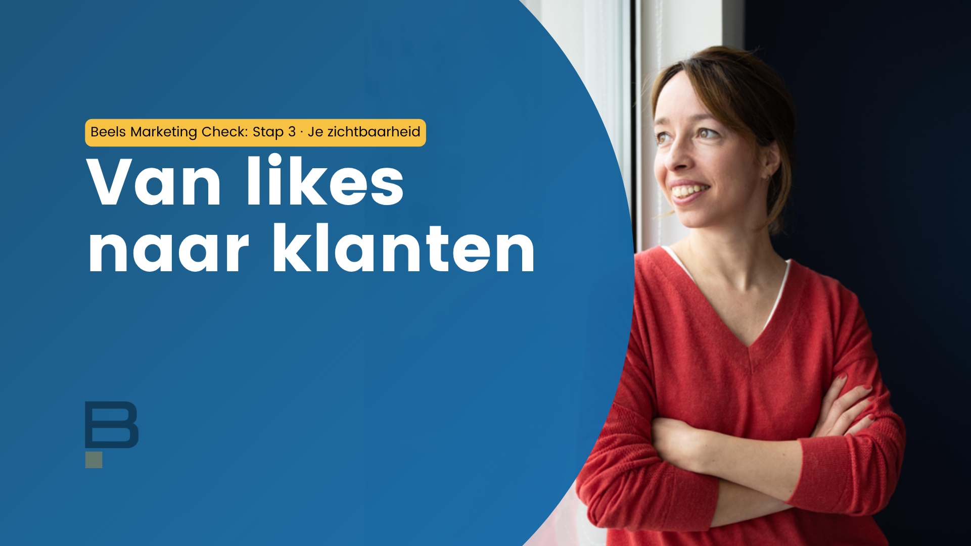 Beels Marketing Check stap 3: van likes naar klanten