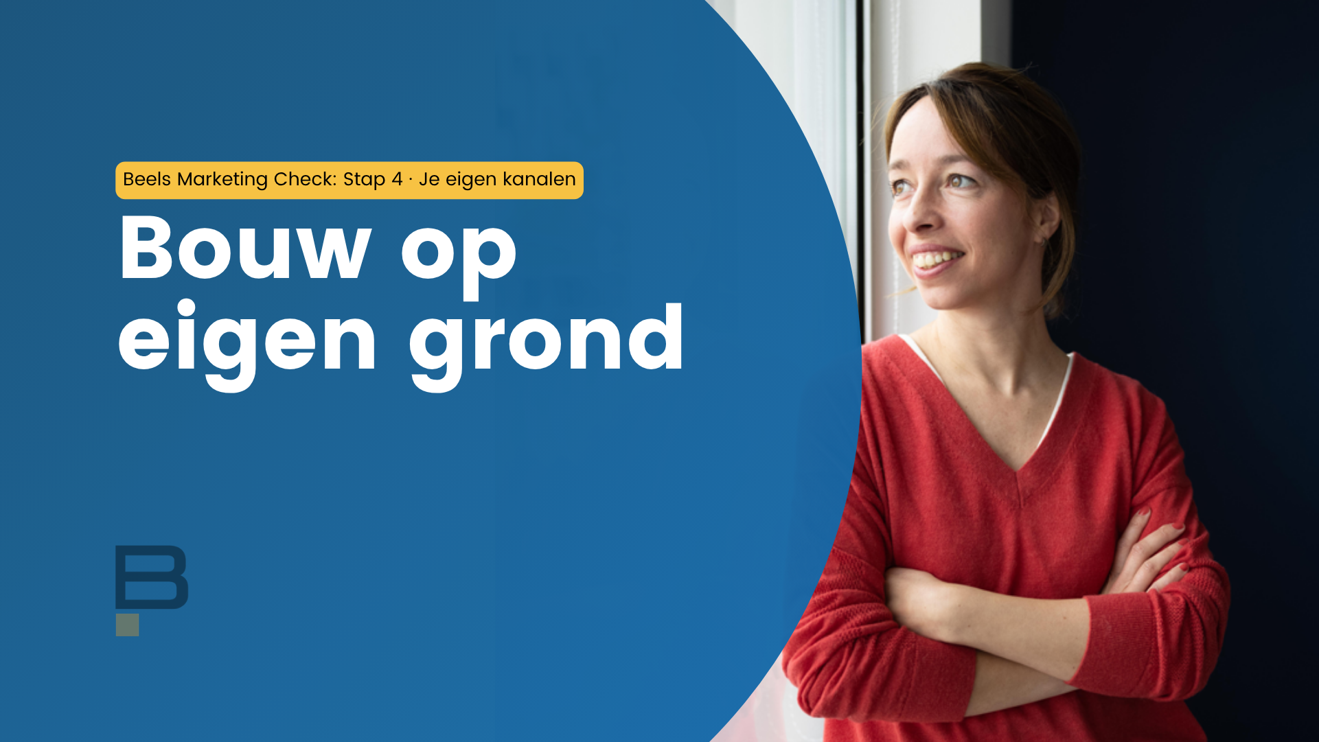 Beels Marketing Check stap 4: bouw op eigen grond